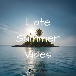 late summer vibes (Explicit)