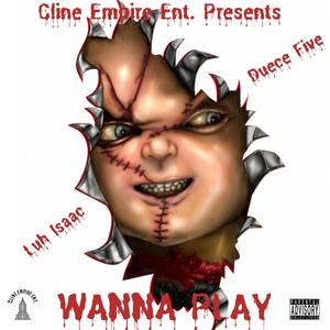 Wanna Play (feat. Luh Isaac) [Explicit]