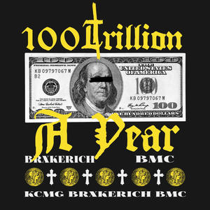 100TRILLION A YEAR (feat. BMC) (Explicit)