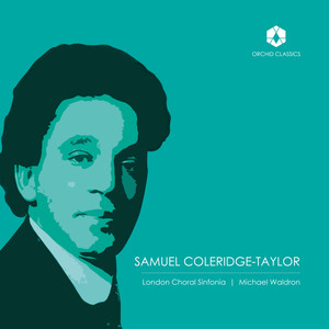 COLERIDGE-TAYLOR, S.: Choral Music (London Choral Sinfonia, Waldron)
