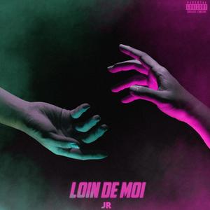 Loin de moi (Explicit)