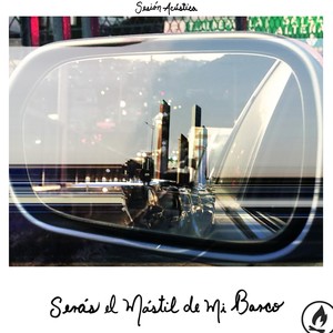 Serás El Mástíl De Mi Barco (Sesión Acústica)