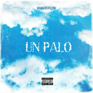 Un Palo (Explicit)