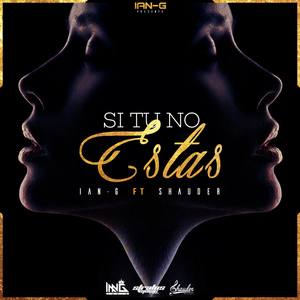 Si Tu No Estas (feat. Shauder)