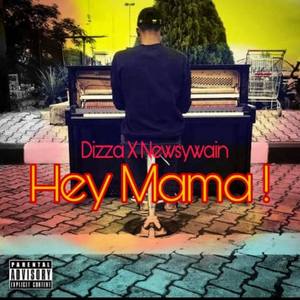 Hey Mama (feat. Newsywain)