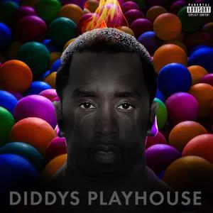 Diddys Playhouse (Explicit)