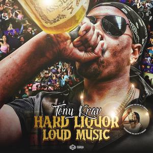 Hard Liquor Loud Music (Explicit)