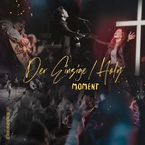 Der Einzige / Holy - Moment (Live)