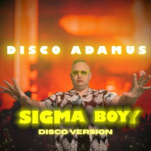 Sigma Boy (Disco Version)