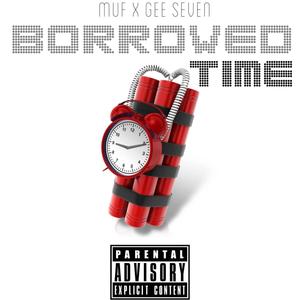 Borrowed Time(feat. Gee Seven) (Explicit)