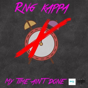 My Time Ain't Done (Explicit)