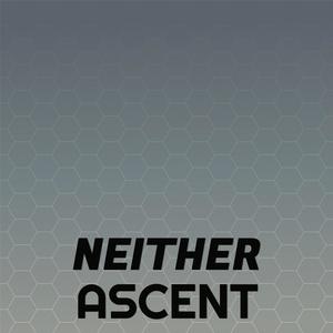 Neither Ascent