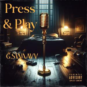 Press & Play (feat. g.swaavv) [Explicit]