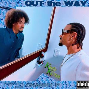 Out the Way (Explicit)