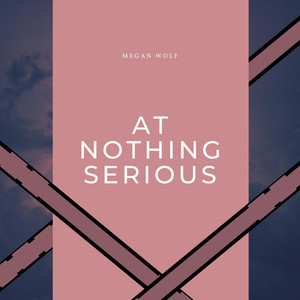 At Nothing Serious