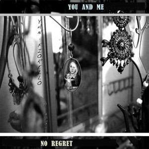 You and Me No Regret