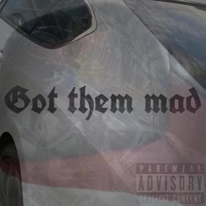 Got Them Mad (Explicit)