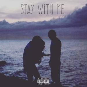 stay with me (Explicit)