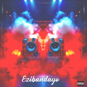 Ezibandayo (feat. Castro Gunner & Sexture Vibes Rsa) [Explicit]