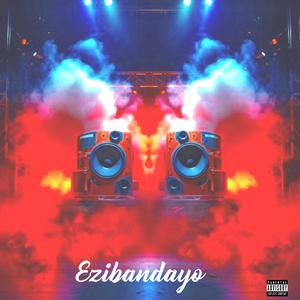 Ezibandayo (feat. Castro Gunner & Sexture Vibes Rsa) (Explicit)
