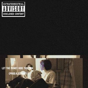 let the money hide the pain (Explicit)