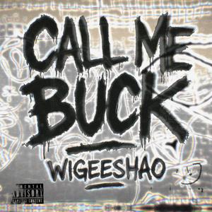 Call Me Buck (Explicit)
