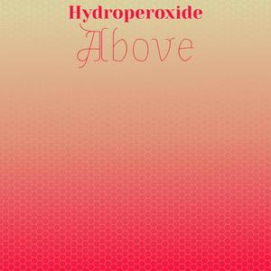 Hydroperoxide Above