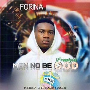 Man No Be God (Freestyle)