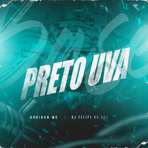 Preto Uva (Explicit)