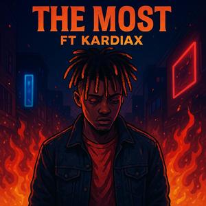 The Most (feat. Kardiax) [Explicit]