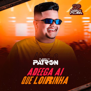 Jhoy El Patron Adega Ai Que Loirinha