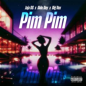 Pim Pim (feat. Bido & Big Rex)