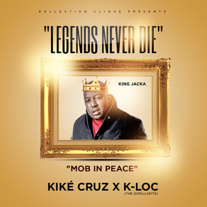 Legends Never Die (Mob in Peace King Jacka) [Explicit]