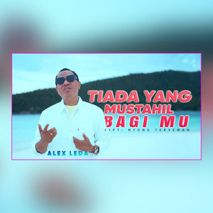 Tiada Yang Mustahil Bagi-Mu