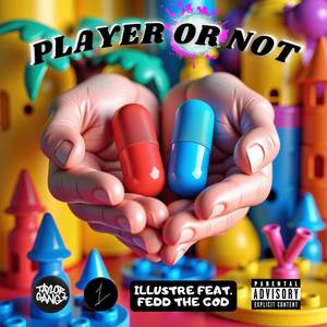 Player Or Not (Explicit)