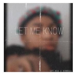 LET ME KNOW (Explicit)