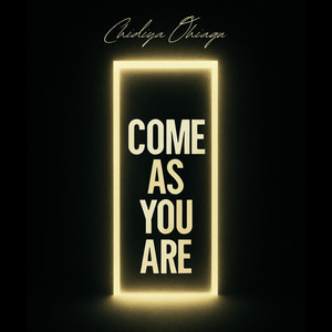 COME AS YOU ARE