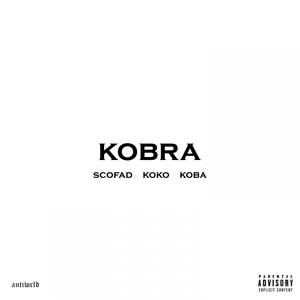 Kobra (feat. Scofad and Koko) [Explicit]