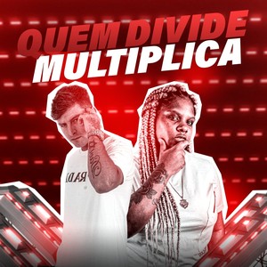 QUEM DIVIDE MULTIPLICA