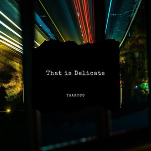 That is Delicate (Original Mix)