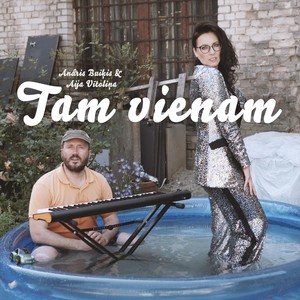Tam vienam(feat. Aija Vītoliņa)