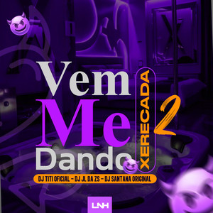 Vem me dando xereca 2 (Explicit)