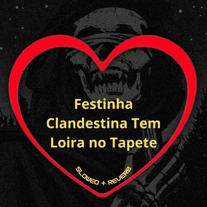 Festinha Clandestina Tem Loira no Tapete (Slowed + Reverb|Explicit)