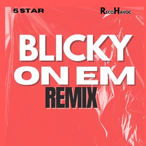 Blicky on Em (Remix) [Explicit]