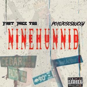 Polojososaucey - NINE HUNNIT (feat. Fast Pace TGG) (Explicit)