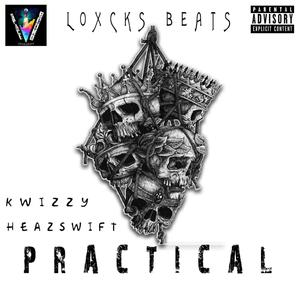 Practical (feat. Heazswift & K'wizzy) [Explicit]