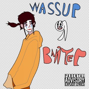 Wassup, я Вайтер (Explicit)