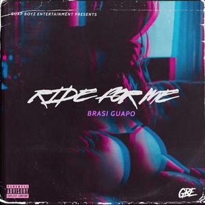 Ride for me (Explicit)