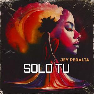 Solo Tu (feat. Jey Peralta)