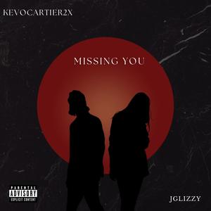 Missing You (feat. Jglizzy) [Explicit]